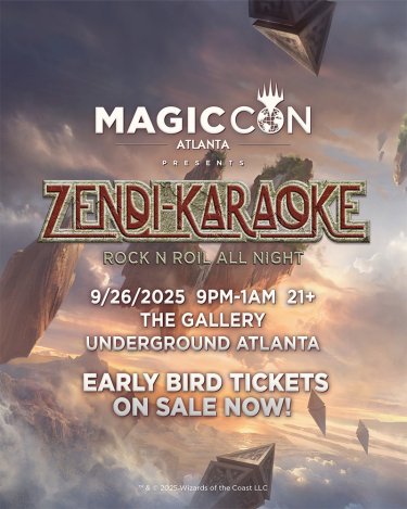 Join us at Zendi-Karaoke for an immersive Karaoke experience. Come resplendent in your favorite costume or cosplay representing your favorite factions, characters and creatures from Zendikar. Serenade the Eldrazi, document your adventure and discover what riches Zendikar has to offer!