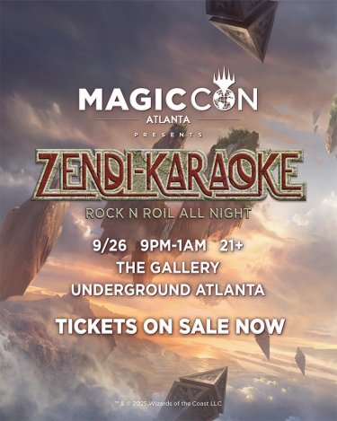 Join us at Zendi-Karaoke for an immersive Karaoke experience. Come resplendent in your favorite costume or cosplay representing your favorite factions, characters and creatures from Zendikar. Serenade the Eldrazi, document your adventure and discover what riches Zendikar has to offer!